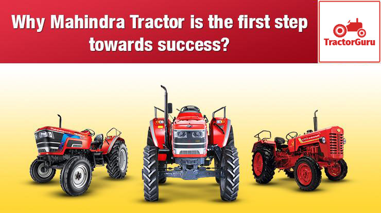Why Mahindra Tractor is the first step towards success