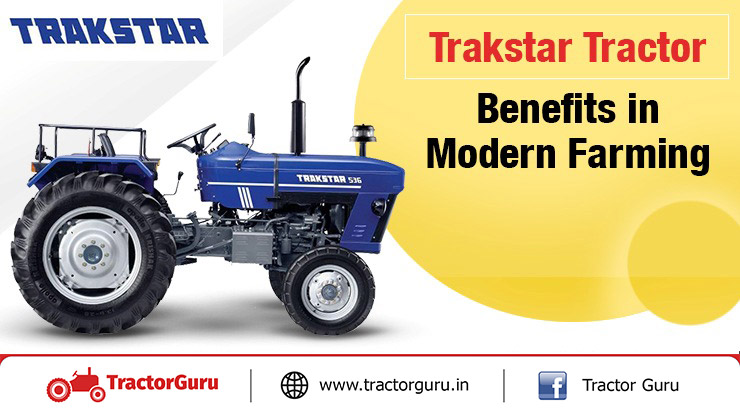 Trakstar Tractor Benefits in Modern Farming