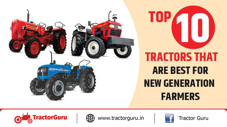 Top 10 Tractors for New Generation Farmers