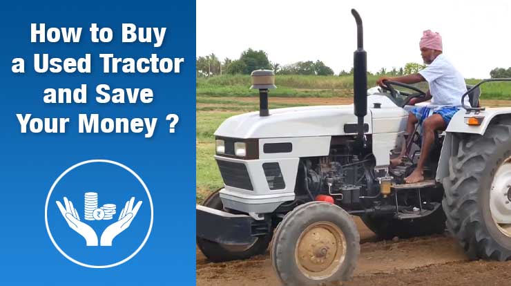 How to Buy Used Tractor in Safe and Simple Steps?