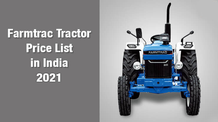 Farmtrac Tractor Price List in India 2021, Specifications, Review