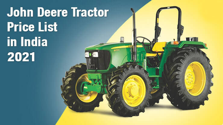 John Deere Tractor Price List in India 2021, Specifications, Reviews