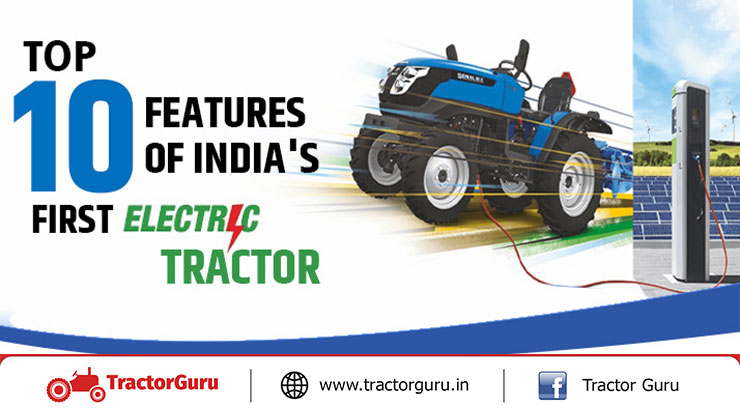 Sonalika Electric Tractor - Top 10 Features of 1st Electric Tractor