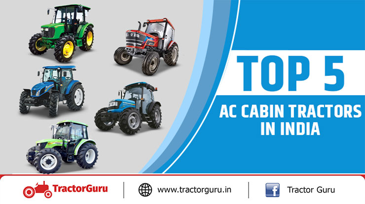 Top 5 AC Cabin Tractors in India - Features and Specifications