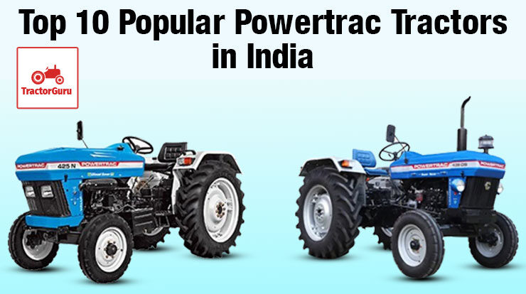 Top 10 Popular Powertrac Tractors in India