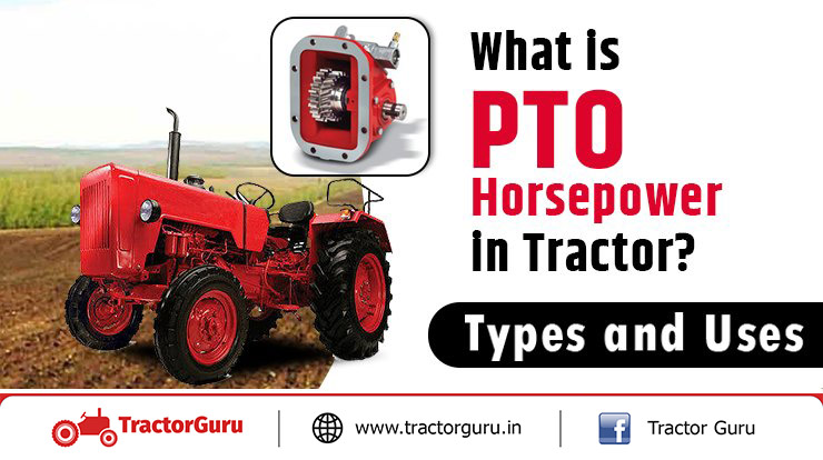 What Is PTO Horsepower In Tractor Types And Uses