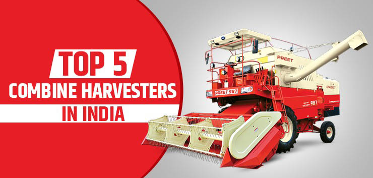 Top 5 Combine Harvester in India - Price and Features