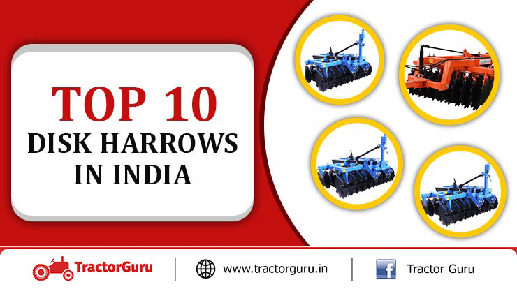 Top 10 Disk Harrow Models in India - Price and Overview