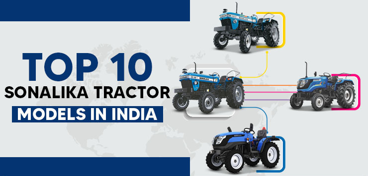 Top 10 Sonalika Tractor Models in India - Price & Specifications