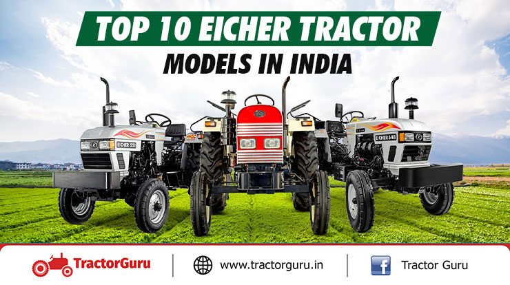 Top 10 Eicher Tractor Models - Price And Features