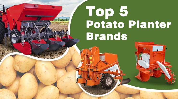 Top 5 Potato Planter Brands