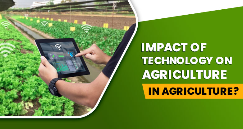 Impact of Technology on Agriculture