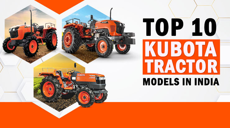 Top 10 Kubota Tractor Models In India - Price and Specifications