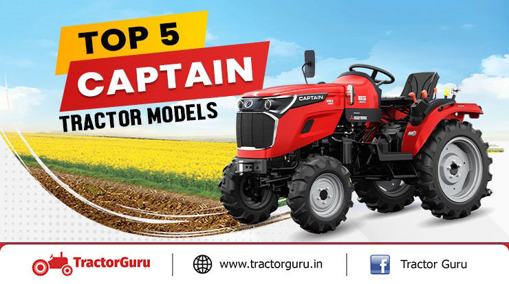 Top 5 Captain Tractor Models - New Innovative Solution to the Farmers