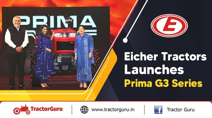 EICHER TRACTORS Launches PRIMA G3