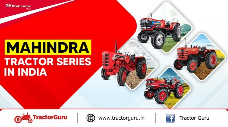 Mahindra Tractor Series in India with various Tractor Models