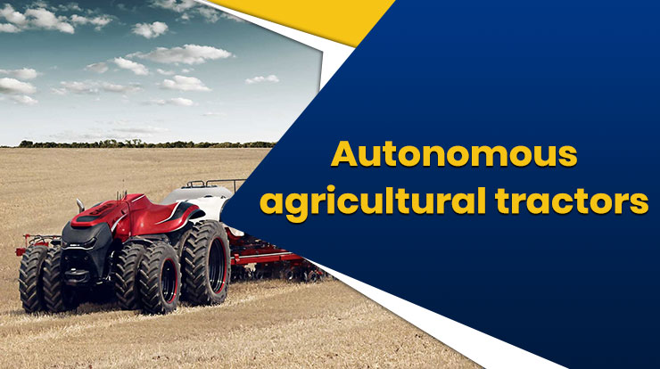 Autonomous agricultural tractors