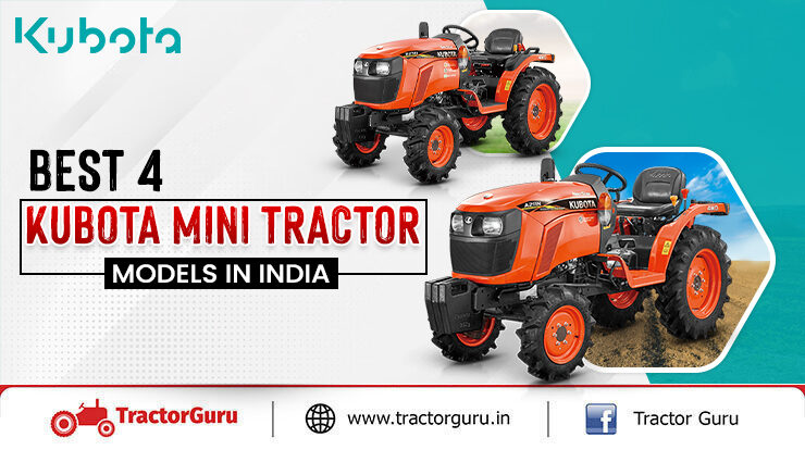 Top 4 Kubota Mini Tractor Models in India