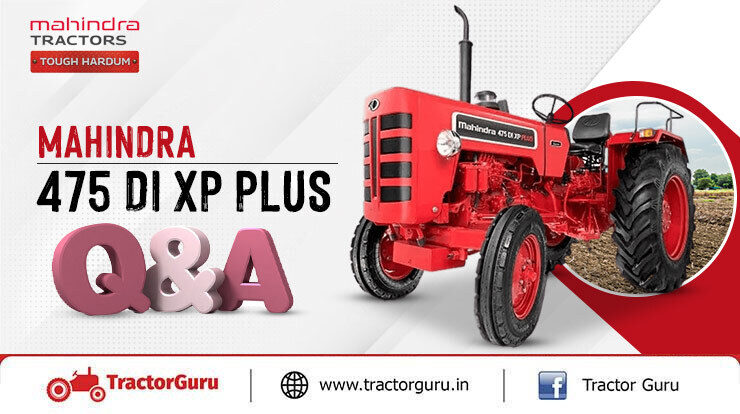 Mahindra 475 DI XP Plus Tractor: Your FAQs Answered