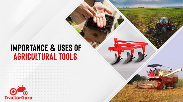 Importance & Uses of Agricultural Tools