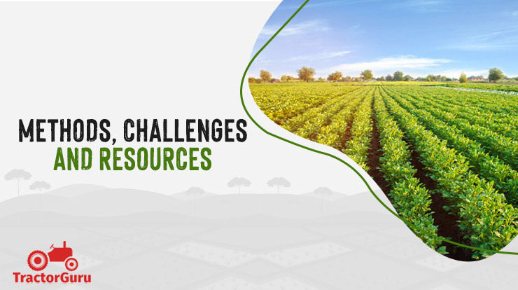 Organic Farming Methods, Challenges and Resources