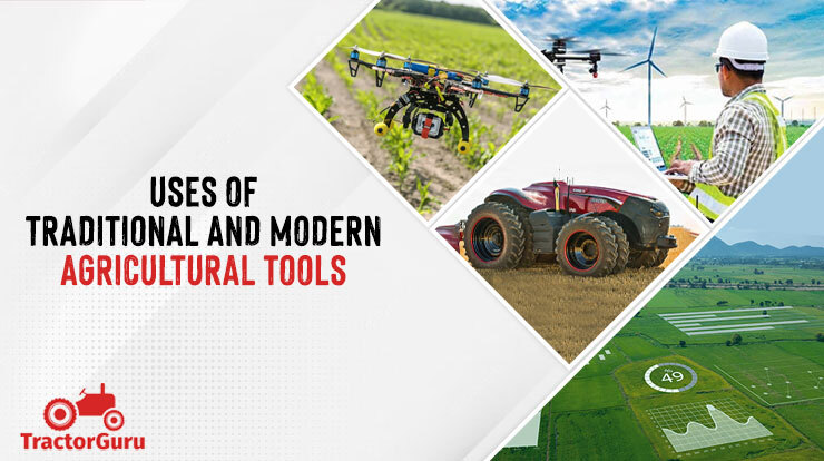 Uses of Traditional and Modern Agricultural Tools