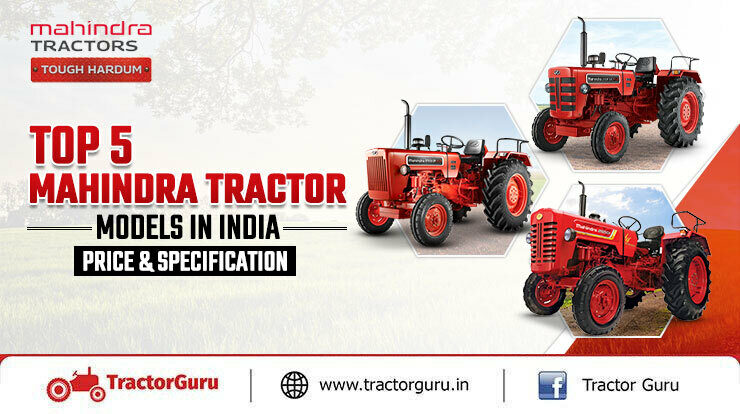 Top 5 Mahindra Tractor Models in India - Price & Specification