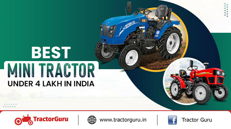 Top 7 Mini Tractors Under 4 Lakh In India 2024: Price & Specifications