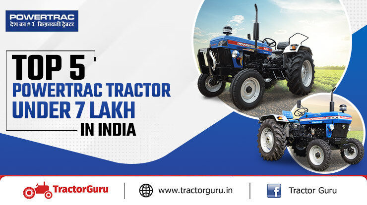 Best 5 Powertrac Tractor Under 7 Lakh