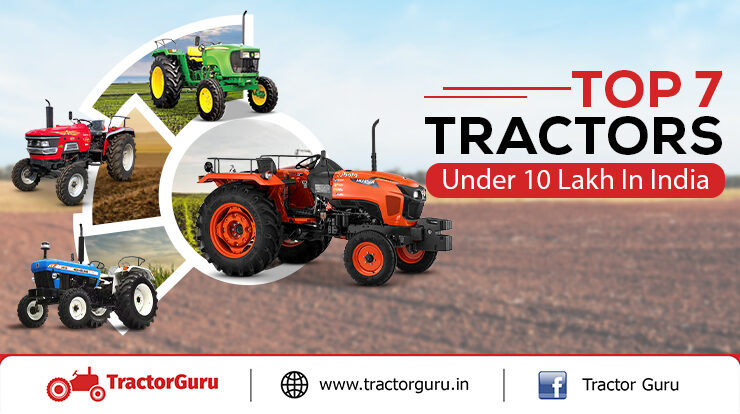Top 7 Tractors Under 10 Lakh In India