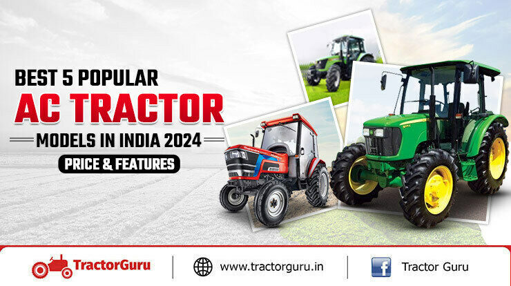 5 Popular AC Tractor Models in India 2024