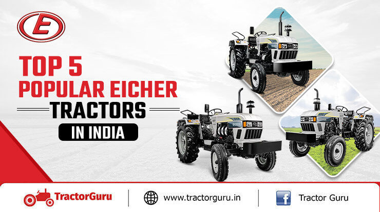 Top 5 Popular Eicher Tractor Models In India 2024