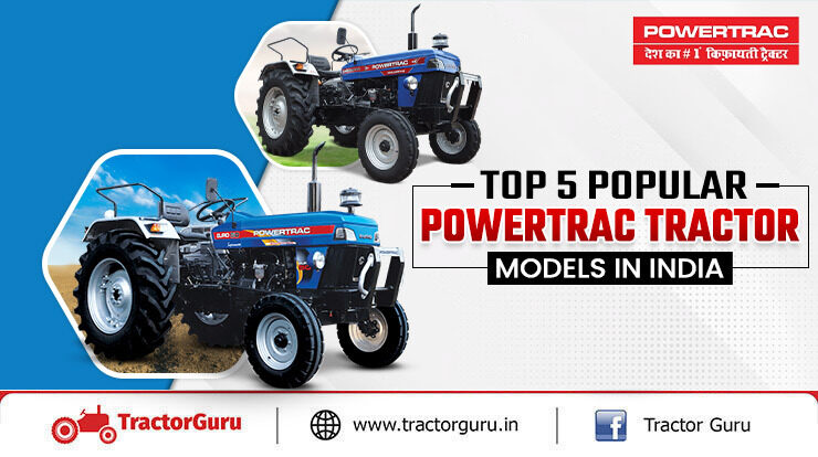 Popular Powertrac Tractor Models In India 2024