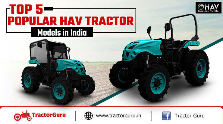 Top 5 Popular HAV Tractors In India