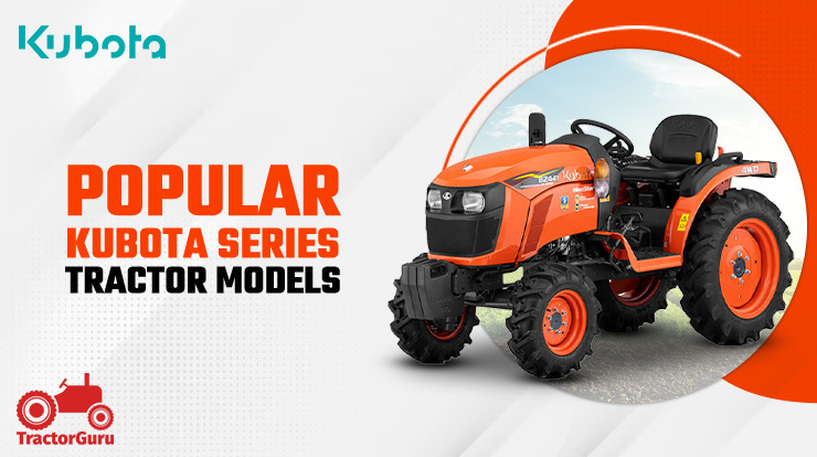 Popular Kubota Tractor Series Models