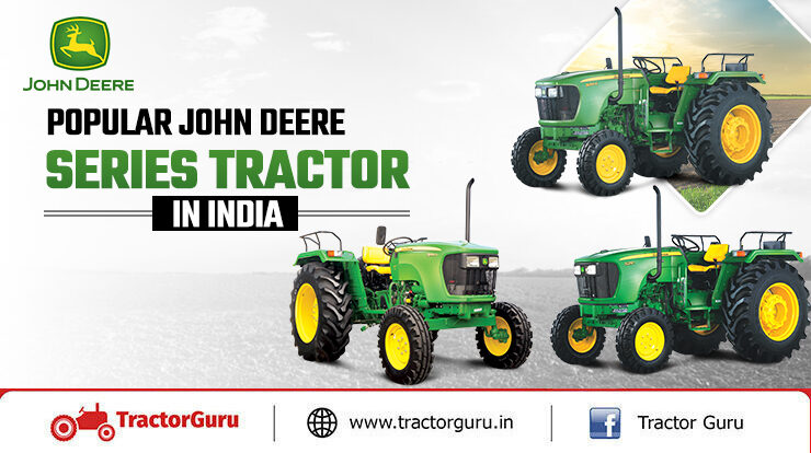 Popular John Deere Tractor Series in India 2024 Price & Specifications