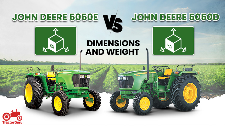 John-Deere-5050-E-Vs-John-Deere-5050-D Dimensions and Weight