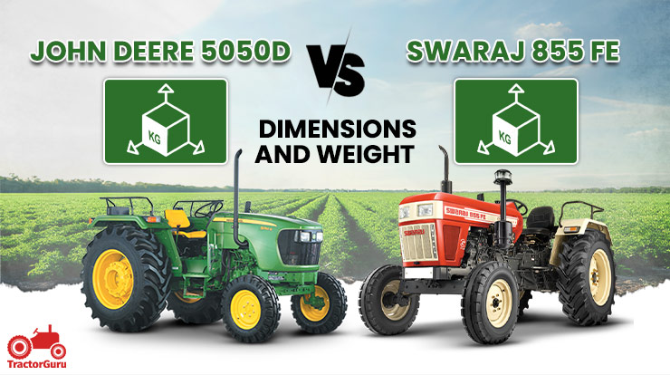 John Deere 5050d Vs Swaraj 855 Dimensions and Weight