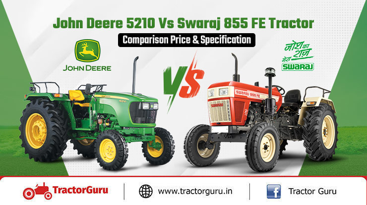 John Deere 5210 Vs Swaraj 855 FE Tractor: Comparison Price & Specification