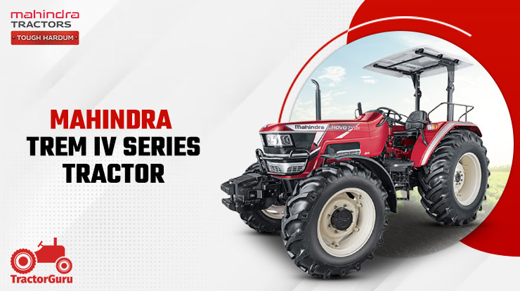 Mahindra Trem IV Tractor Series