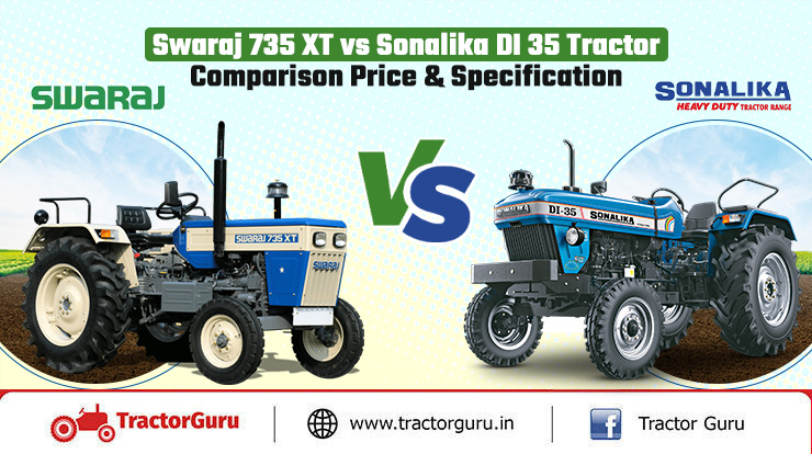 Swaraj 735 XT vs Sonalika DI 35 Tractor: Comparison Price & Specification