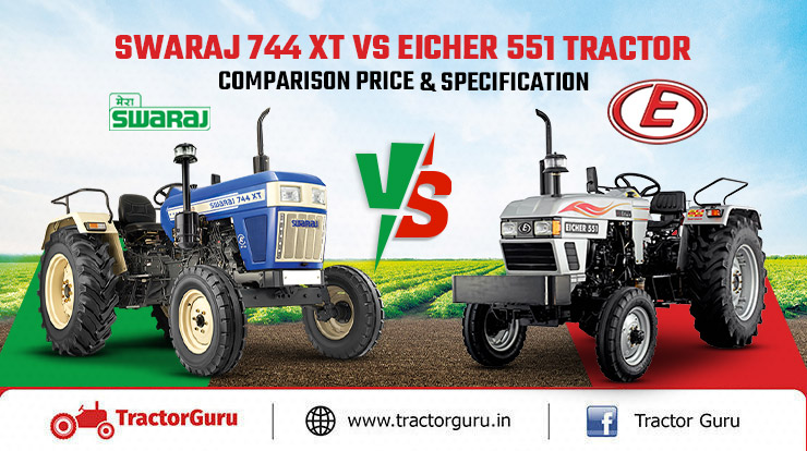 Swaraj 744 XT vs Eicher 551 Tractor: Comparison Price & Specification