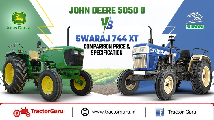 John Deere 5050 D vs Swaraj 744 XT Tractor: Comparison Price & Specification