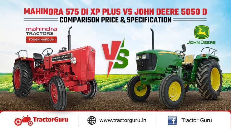 Mahindra 575 DI XP Plus vs John Deere 5050 D Tractor: Comparison Price & Specification