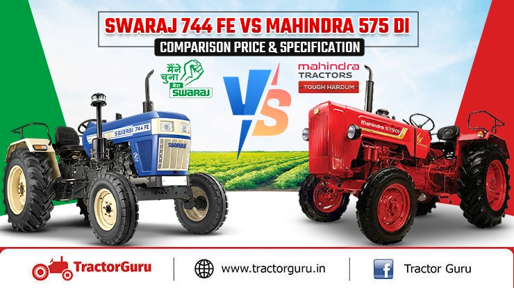 Swaraj 744 FE vs Mahindra 575 DI Tractor Comparison Price & Specification