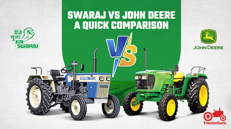 Swaraj vs John Deere Tractor: A Quick Comparison