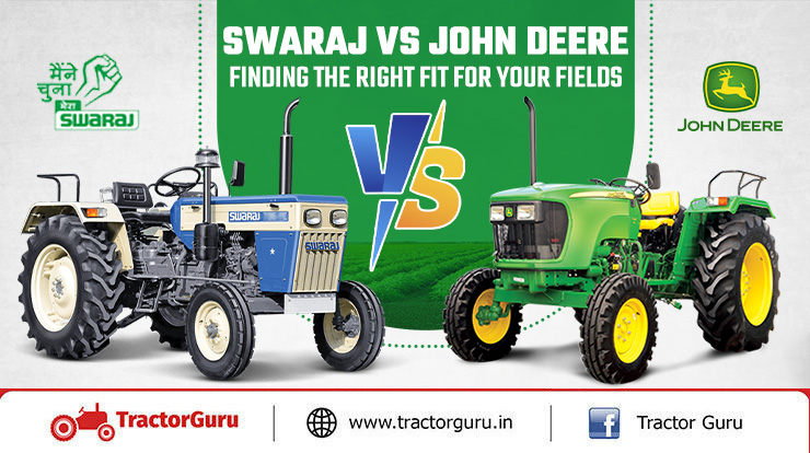 Swaraj vs John Deere Tractor Which One is Best for Your Farm