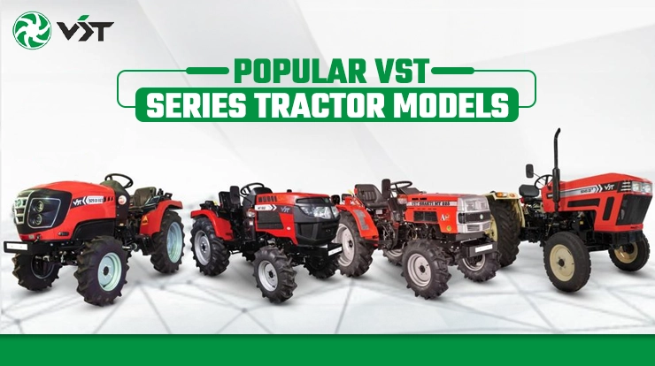 Exploring the VST Tractor Series in India