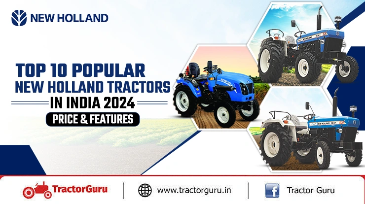 Top 10 Popular New Holland Tractors In India 2024 Price & Features