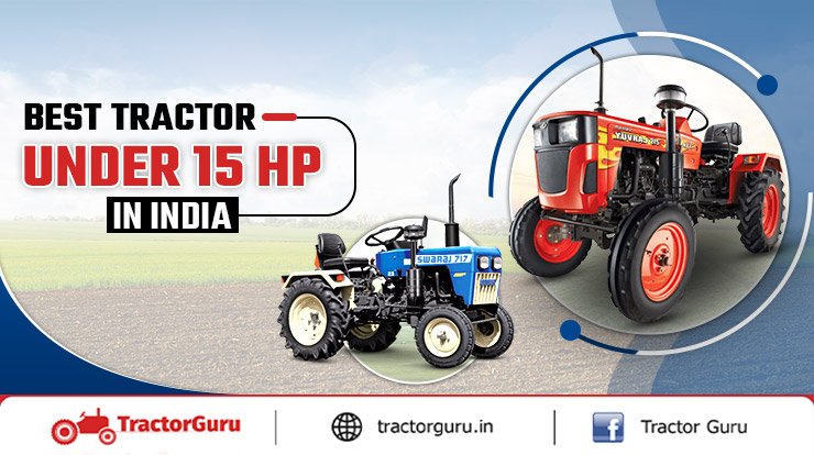 Best Tractor Under 15 Hp In India: Price And Specifications